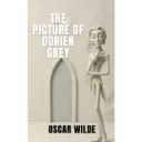 The Picture of Dorian Gray – A Gothic Classic by Oscar Wilde